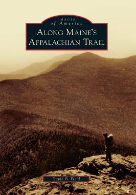 Along Maine's Appalachian Trail (Images Of America Series)