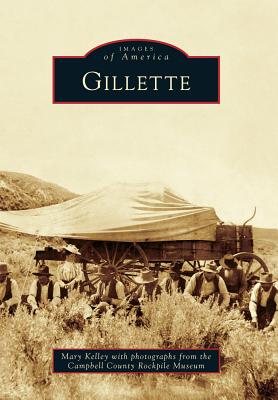 Image for GILLETTE; Images Of America GILLETTE; Images Of America