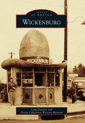 Image for Wickenburg (Images of America) Wickenburg (Images of America)
