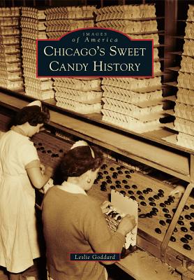 Chicago's Sweet Candy History (Images of America)