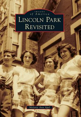 Lincoln Park Revisited (Images of America)