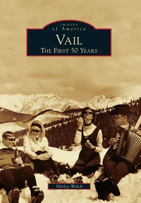 Vail: The First 50 Years (Images of America)