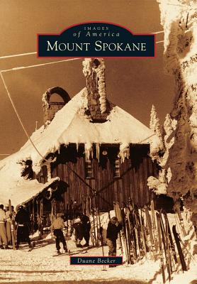 Image for Mount Spokane (Images of America) Mount Spokane (Images of America)