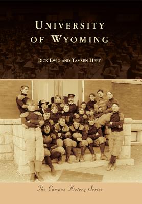 UNIVERSITY OF WYOMING; Campus History