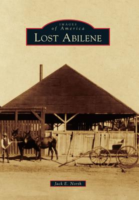 Image for Lost Abilene (Images of America) Lost Abilene (Images of America)