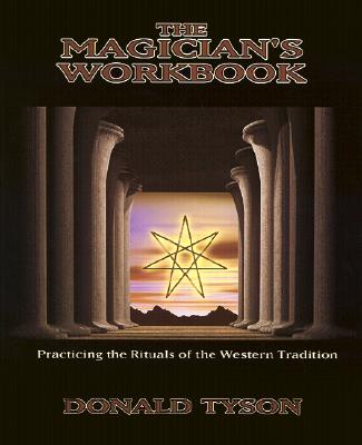 The Magician's Workbook: Practicing the Rituals of the Western Tradition