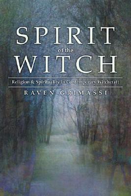 Spirit of the Witch: Religion & Spirituality in Contemporary Witchcraft