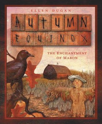 Autumn Equinox; The Enchantment of Mabon