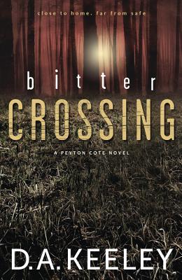 Bitter Crossing (A Peyton Cote Novel, 1)