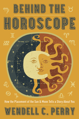 Image for Behind the Horoscope: How the Placement of the Sun & Moon Tells a Story About You Behind the Horoscope: How the Placement of the Sun & Moon Tells a Story About You