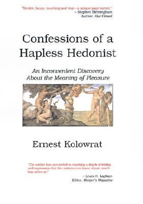 Confessions of a Hapless Hedonist