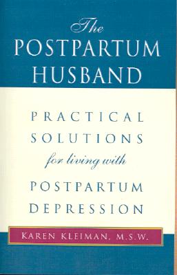 Postpartum Husband: Practical Solutions for Living with Postpartum Depression