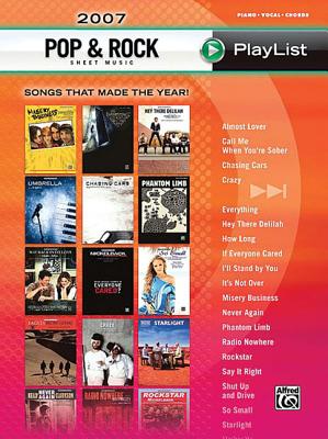 2007 Pop and Rock Sheet Music Playlist: Songs That Made the Year! (Piano/Vocal/Chords) (2007)
