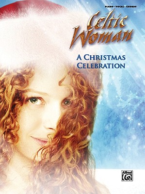 Image for Celtic Woman -- A Christmas Celebration: Piano/Vocal/Chords Celtic Woman -- A Christmas Celebration: Piano/Vocal/Chords