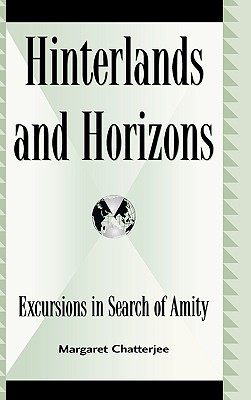 Image for Hinterlands and Horizons: Excursions in Search of Amity Hinterlands and Horizons: Excursions in Search of Amity