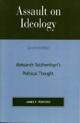 Assault on Ideology: Aleksandr Solzhenitsyn's Political Thought