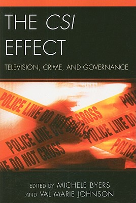The CSI Effect: Television, Crime, and Governance (Critical Studies in Television)