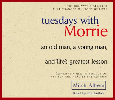 Image for Tuesdays with Morrie: An Old Man, a Young Man, and Life's Greatest Lesson