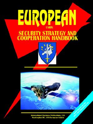Eu Security Strategy And Cooperation Handbook (World Business, Investment And Government Library)