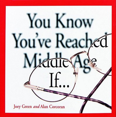 You Know You've Reached Middle Age If.