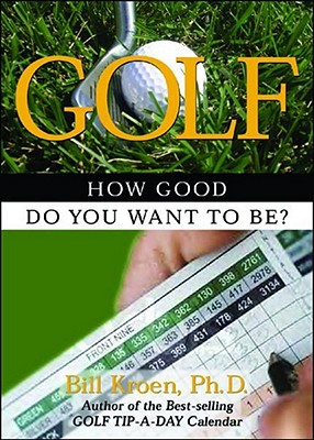 Golf: How Good Do You Want to Be