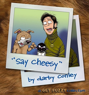 Image for Say Cheesy: A Get Fuzzy Collection, Vol. 5 (Volume 7)