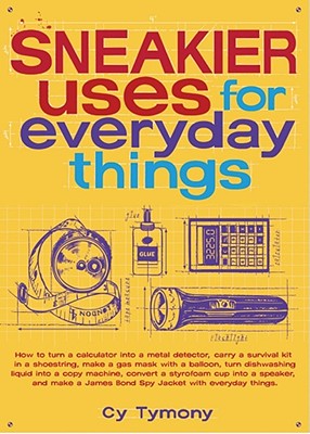 Sneakier Uses for Everyday Things, 2