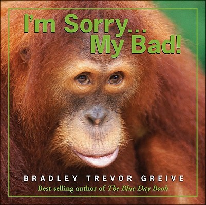 Image for I'm Sorry . . . My Bad!