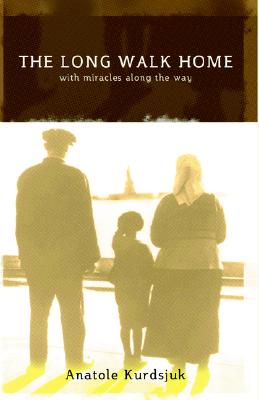 The Long Walk Home with Miracles Along the Way