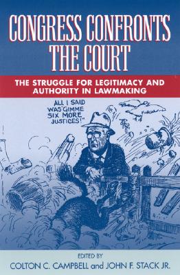 Congress Confronts the Court: The Struggle for Legitimacy and Authority in Lawmaking