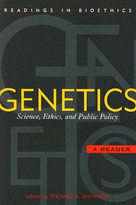 Genetics: Science, Ethics, and Public Policy (Readings in Bioethics)