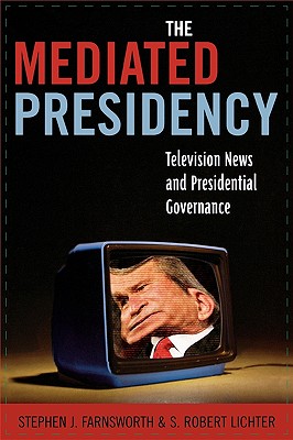 The Mediated Presidency: Television News and Presidential Governance