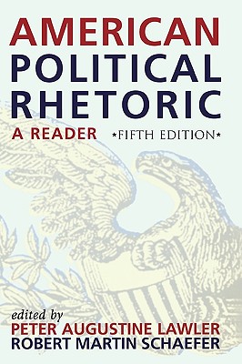 Image for American Political Rhetoric: A Reader (American Political Rhetoric: Essential Speeches & Writings on) American Political Rhetoric: A Reader (American Political Rhetoric: Essential Speeches & Writings on)