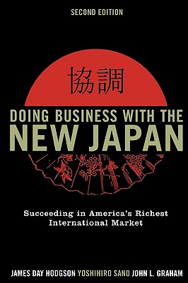 Doing Business with the New Japan: Succeeding in America's Richest International Market
