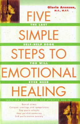 Image for Five Simple Steps to Emotional Healing: The Last Self-Help Book You Will Ever Need