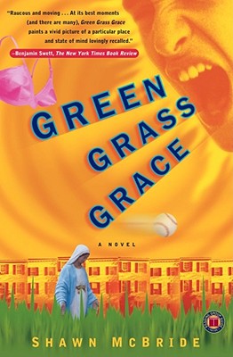 Green Grass Grace: A Novel