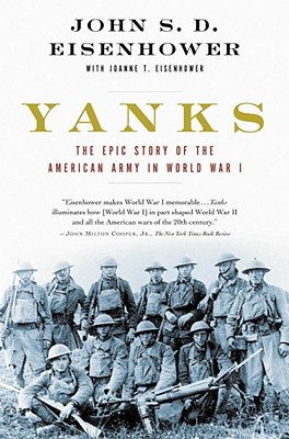 Yanks: Epic Story of the American Army in World War I.