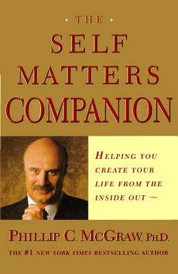 Image for The Self Matters Companion: Helping You Create Your Life from the Inside Out The Self Matters Companion: Helping You Create Your Life from the Inside Out