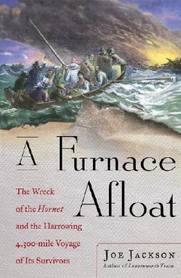 Image for A Furnace Afloat: The wreck of the Hornet and the harrowing 4,300-mile voyage of its survivors.