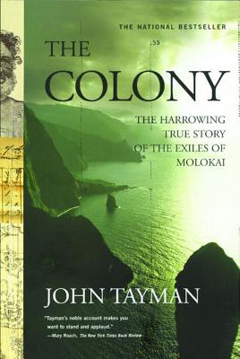 Colony: The Harrowing True Story of the Exiles of Molokai