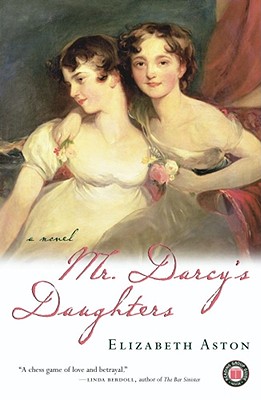 Mr. Darcy's Daughters : A Novel