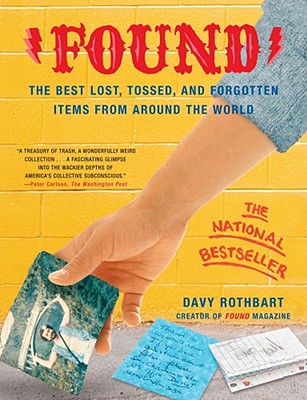 Found: The Best Lost, Tossed and Forgotten Items from Around the World