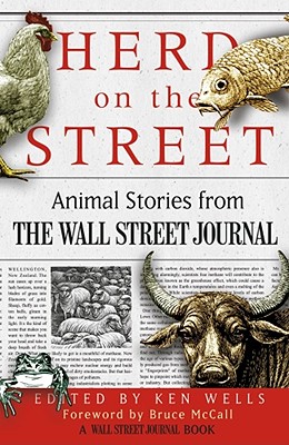 Herd on the Street: Animal Stories from The Wall Street Journal (Wall Street Journal Book)