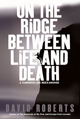 On the Ridge Between Life and Death: A Climbing Life Reexamined