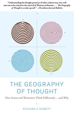 Image for Geography of Thought : How Asians and Westerners Think Differently...and Why