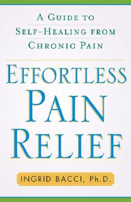 Image for Effortless Pain Relief: A Guide to Self-Healing from Chronic Pain