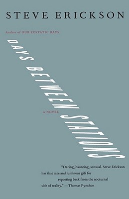 Days Between Stations: A Novel