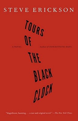 Tours of the Black Clock: A Novel