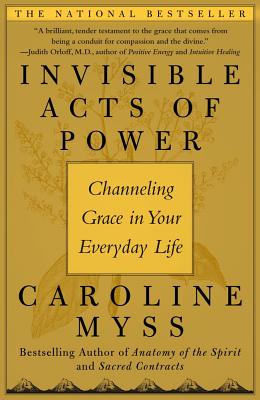 Invisible Acts of Power: Channeling Grace in Your Everyday Life