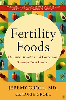 Image for Fertility Foods: Optimize Ovulation and Conception Through Food Choices Fertility Foods: Optimize Ovulation and Conception Through Food Choices